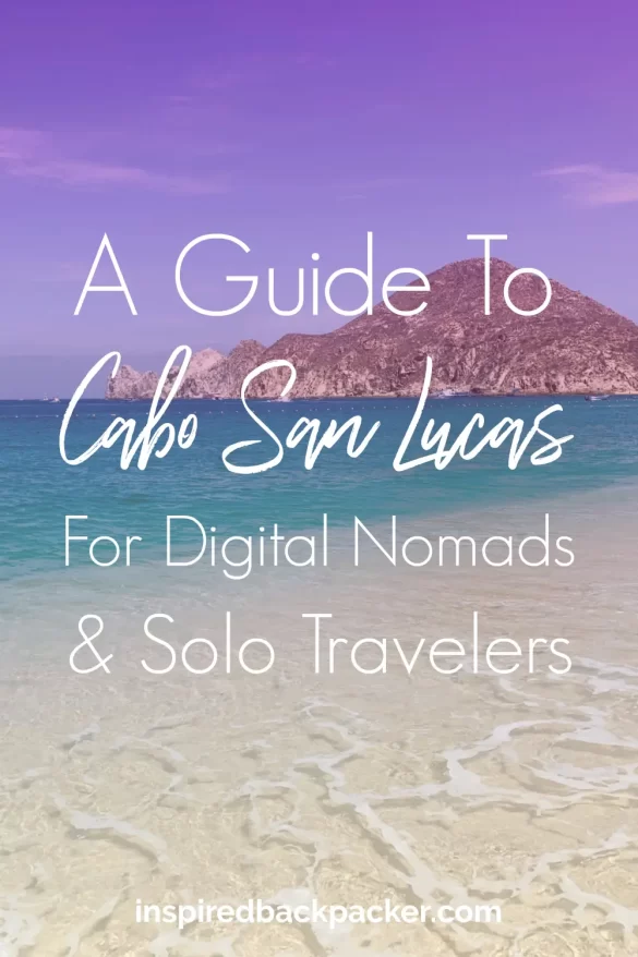 Cabo San Lucas travel blog by Inspired Backpacker Pinterest pin